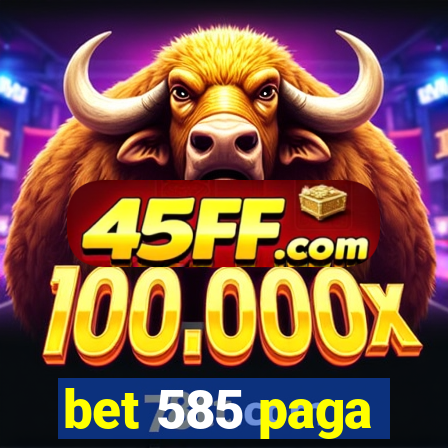 bet 585 paga